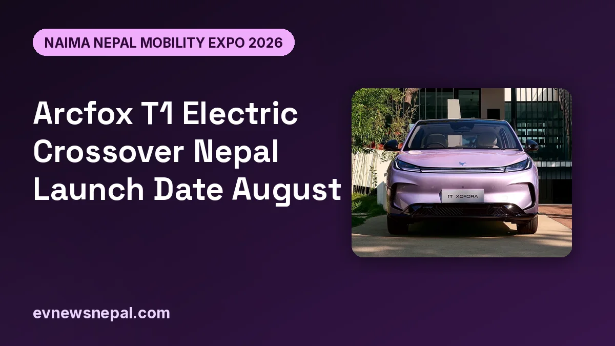 Arcfox T1 Electric Crossover Nepal Launch Date August 10